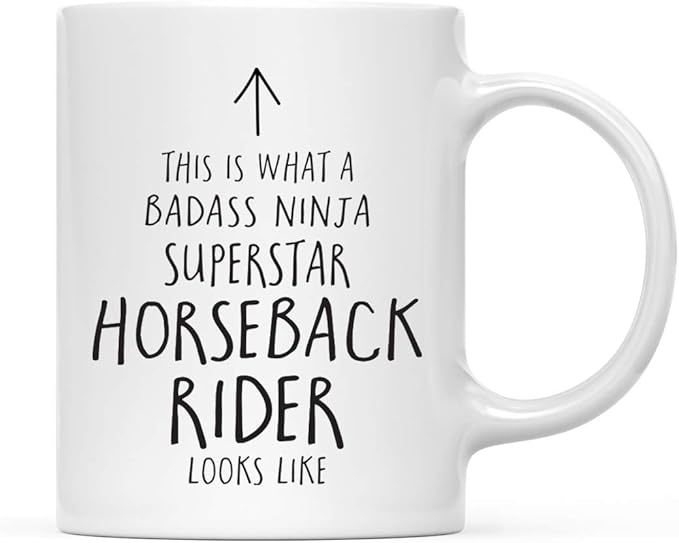 Andaz Press Funny 11oz. Ceramic Coffee Tea Mug Gift, This is What a Badass Ninja Superstar Horseback Rider Looks Like, 1-Pack, Birthday Christmas Gift Ideas Coworker