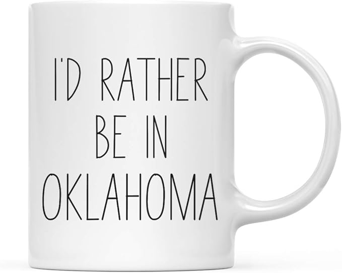 Andaz Press U.S. State 11oz. Coffee Mug Gift, I'd Rather Be in Oklahoma, 1-Pack, Long Distance College Going Away Study Abroad Birthday Christmas Gifts