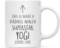 Andaz Press Funny 11oz. Ceramic Coffee Tea Mug Gift, This is What a Badass Ninja Superstar Yogi Looks Like, 1-Pack, Birthday Christmas Gift Ideas Coworker