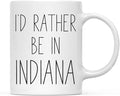 Andaz Press U.S. State 11oz. Coffee Mug Gift, I'd Rather Be in Indiana, 1-Pack, Long Distance College Going Away Study Abroad Birthday Christmas Gifts