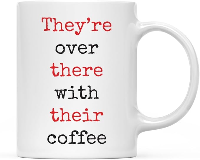Andaz Press 11oz. Funny Coffee Mug Gag Gift for Teachers, They're Over There with Their Coffee, 1-Pack, Includes Gift Box, Christmas Birthday Graduation Gifts Ideas English Teacher Mug