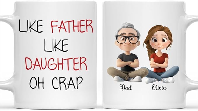 Wrappiness Personalized Cup for Daughter from Dad - Like Father Like Daughter Oh Crap Coffee Cup 11oz 15oz - Birthday Christmas Motherr's Day Gift Ceramic Mug