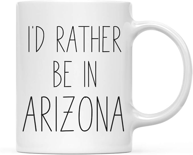 Andaz Press U.S. State 11oz. Coffee Mug Gift, I'd Rather Be in Arizona, 1-Pack, Long Distance College Going Away Study Abroad Birthday Christmas Gifts