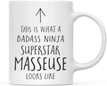 Andaz Press Funny 11oz. Ceramic Coffee Tea Mug Gift, This is What a Badass Ninja Superstar Masseuse Looks Like, 1-Pack, Birthday Christmas Gift Ideas Coworker