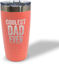 Tumblera Tumblers Travel Mugs Coolest Dad Ever C Family & Friends Dad Insulated Drinkware Personalized Tumbler Cups Coffee Tumbler Engraved Stainless-Steel 20 Oz Coral Design Only