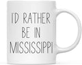 Andaz Press U.S. State 11oz. Coffee Mug Gift, I'd Rather Be in Mississippi, 1-Pack, Long Distance College Going Away Study Abroad Birthday Christmas Gifts