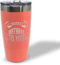 Tumblera Tumblers Travel Mugs Happy Birthday to You A Alphabet & Monograms Birthday Insulated Drinkware Personalized Tumbler Cups Coffee Tumbler Engraved Stainless-Steel 20 Oz Coral Design Only