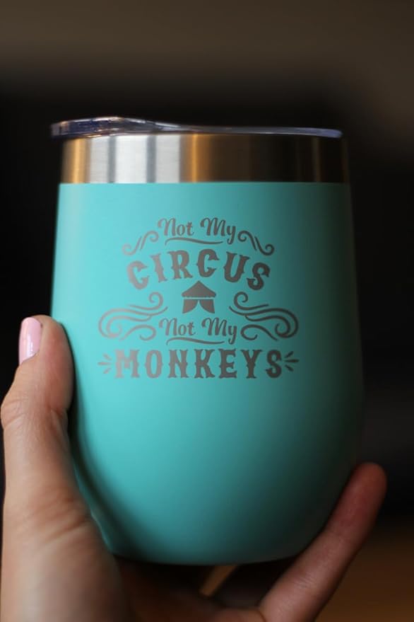 Bevvee Not My Circus Not My Monkeys - Wine Tumbler with Sliding Lid - Stemless Stainless Steel Insulated Cup - Funny Retirement Gifts - Teal