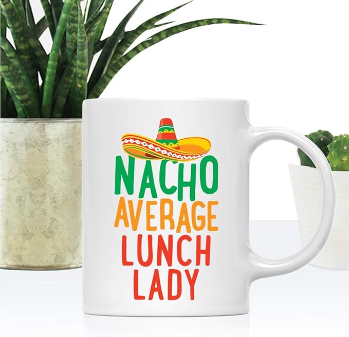 Andaz Press Funny Quirky 11oz. Ceramic Coffee Tea Mug Gag Gift, Nacho Average Lunch Lady, 1-Pack, Spanish Themed Birthday Christmas Gift Ideas Coworker Him Her, Includes Gift Box