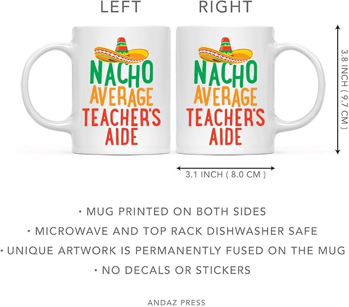 Andaz Press Funny Quirky 11oz. Ceramic Coffee Tea Mug Gag Gift, Nacho Average Teacher's Aide, 1-Pack, Spanish Themed Birthday Christmas Gift Ideas Coworker Him Her, Includes Gift Box