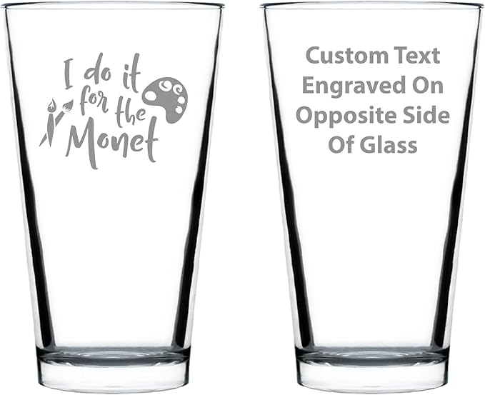 Custom For the Monet - Pint Glass for Beer - Funny Gifts for Art Teachers or Painters - Cute Painting Decor - 16 oz Glasses