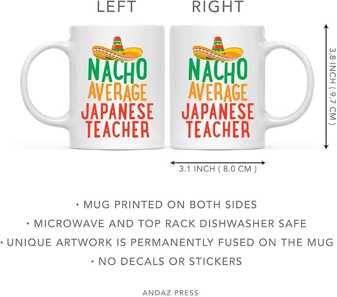 Andaz Press Funny Quirky 11oz. Ceramic Coffee Tea Mug Gag Gift, Nacho Average Japanese Teacher, 1-Pack, Spanish Themed Birthday Christmas Gift Ideas Coworker Him Her, Includes Gift Box