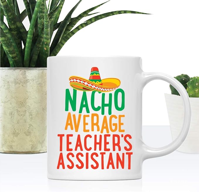 Andaz Press Funny Quirky 11oz. Ceramic Coffee Tea Mug Gag Gift, Nacho Average Teacher's Assistant, 1-Pack, Spanish Themed Birthday Christmas Gift Ideas Coworker Him Her, Includes Gift Box