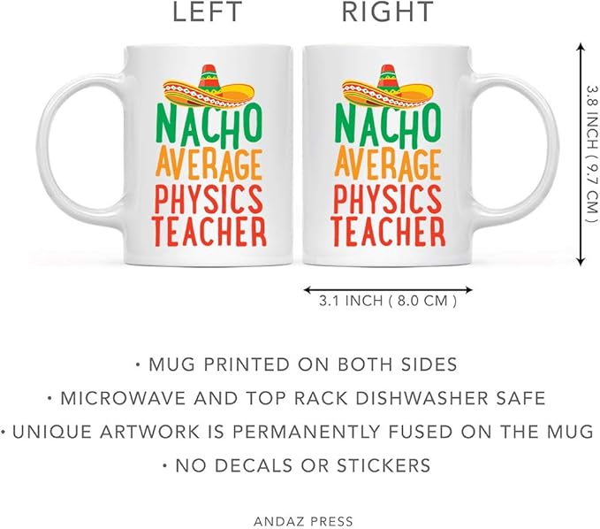 Andaz Press Funny Quirky 11oz. Ceramic Coffee Tea Mug Gag Gift, Nacho Average Physics Teacher, 1-Pack, Spanish Themed Birthday Christmas Gift Ideas Coworker Him Her, Includes Gift Box