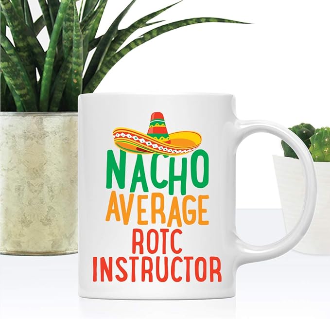 Andaz Press Funny Quirky 11oz. Ceramic Coffee Tea Mug Gag Gift, Nacho Average ROTC Instructor, 1-Pack, Spanish Themed Birthday Christmas Gift Ideas Coworker Him Her, Includes Gift Box