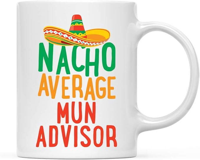 Andaz Press Funny Quirky 11oz. Ceramic Coffee Tea Mug Gag Gift, Nacho Average MUN Advisor, 1-Pack, Spanish Themed Birthday Christmas Gift Ideas Coworker Him Her, Includes Gift Box