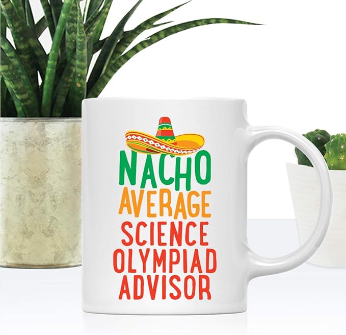 Andaz Press Funny Quirky 11oz. Ceramic Coffee Tea Mug Gag Gift, Nacho Average Science Olympiad Advisor, 1-Pack