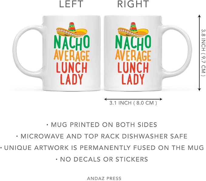 Andaz Press Funny Quirky 11oz. Ceramic Coffee Tea Mug Gag Gift, Nacho Average Lunch Lady, 1-Pack, Spanish Themed Birthday Christmas Gift Ideas Coworker Him Her, Includes Gift Box