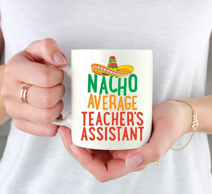 Andaz Press Funny Quirky 11oz. Ceramic Coffee Tea Mug Gag Gift, Nacho Average Teacher's Assistant, 1-Pack, Spanish Themed Birthday Christmas Gift Ideas Coworker Him Her, Includes Gift Box