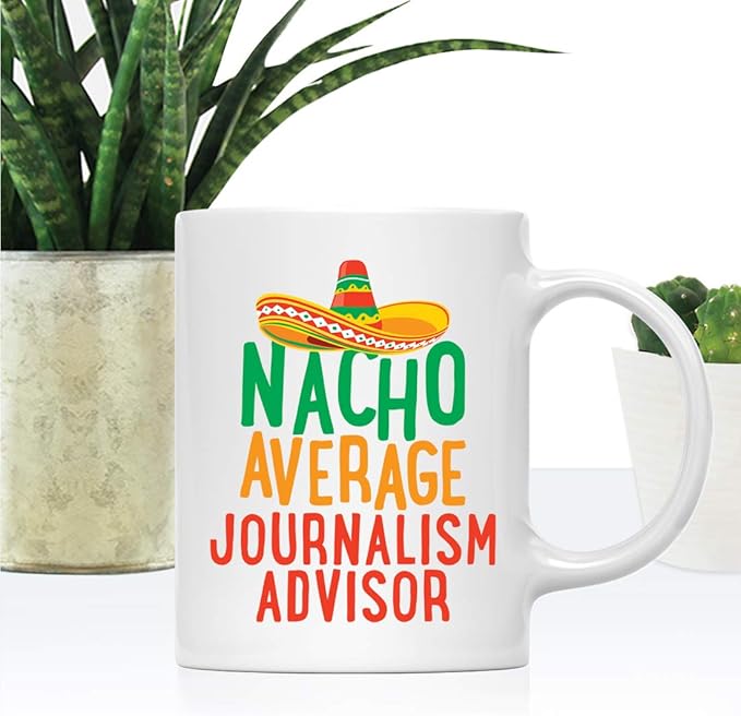 Andaz Press Funny Quirky 11oz. Ceramic Coffee Tea Mug Gag Gift, Nacho Average Journalism Advisor, 1-Pack, Spanish Themed Birthday Christmas Gift Ideas Coworker Him Her, Includes Gift Box