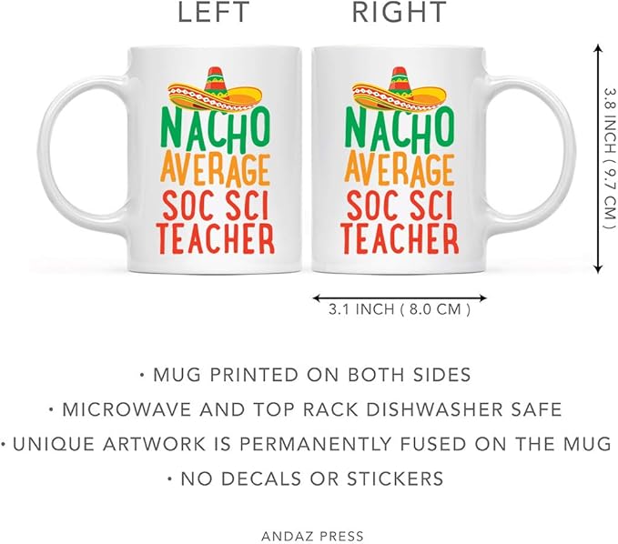 Andaz Press Funny Quirky 11oz. Ceramic Coffee Tea Mug, Nacho Average Soc Sci Teacher, Spanish Themed Birthday Ideas, Includes Gift Box