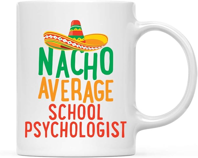 Andaz Press Funny Quirky 11oz. Ceramic Coffee Tea Mug Gag Gift, Nacho Average School Psychologist, 1-Pack, Spanish Themed Birthday Christmas Gift Ideas Coworker Him Her, Includes Gift Box