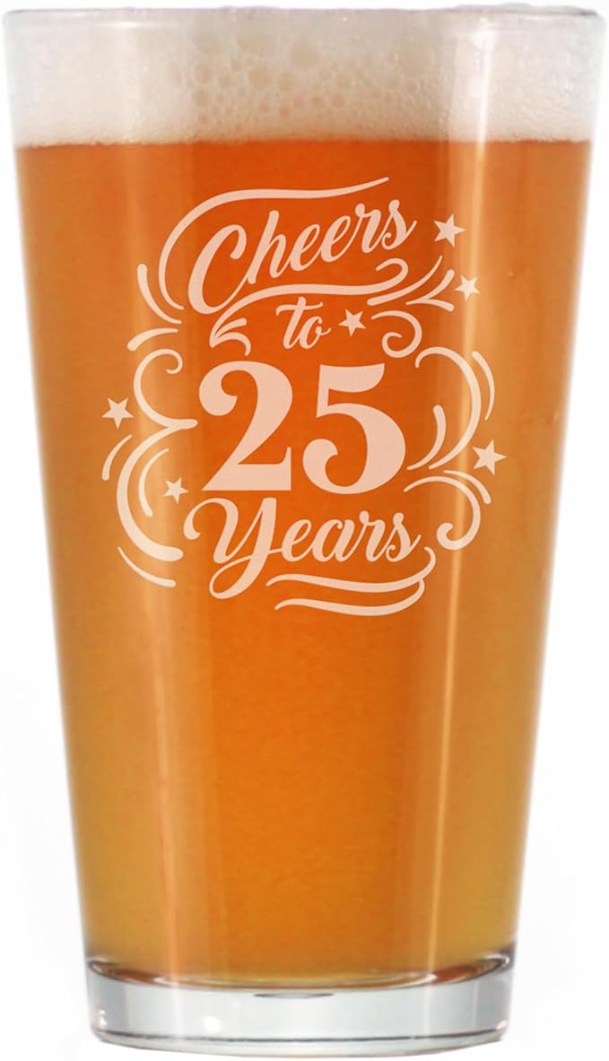Cheers to 25 Years - Pint Glass for Beer - Gifts for Women & Men - 25th Anniversary Party Decor - 16 Oz Glasses