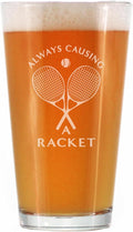 Causing A Racket - Pint Glass for Beer - Funny Tennis Themed Decor and Gifts - 16 Oz Glasses