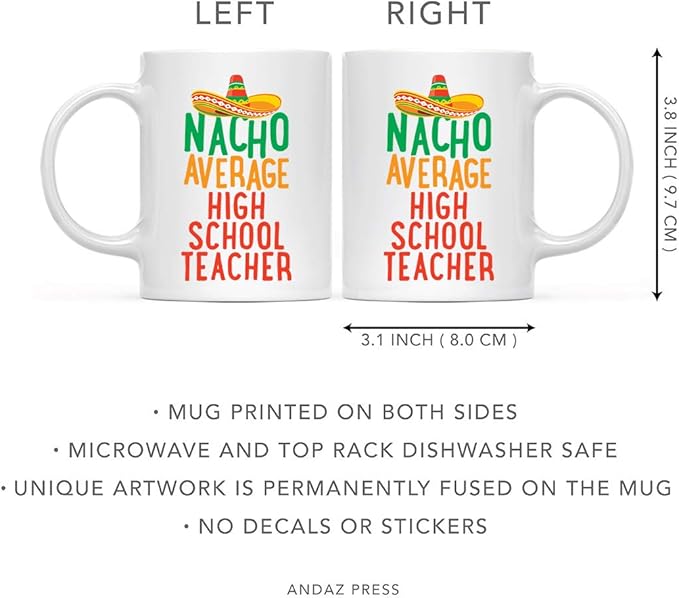 Andaz Press Funny Quirky 11oz. Ceramic Coffee Tea Mug Gag Gift, Nacho Average High School Teacher, 1-Pack, Spanish Themed Birthday Christmas Gift Ideas Coworker Him Her, Includes Gift Box