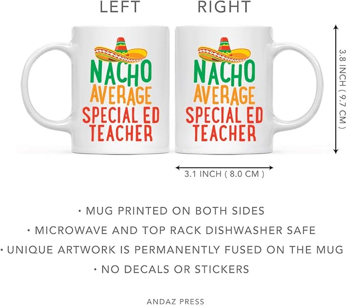 Andaz Press Funny Quirky 11oz. Ceramic Coffee Tea Mug Gag Gift, Nacho Average Special Ed Teacher, 1-Pack