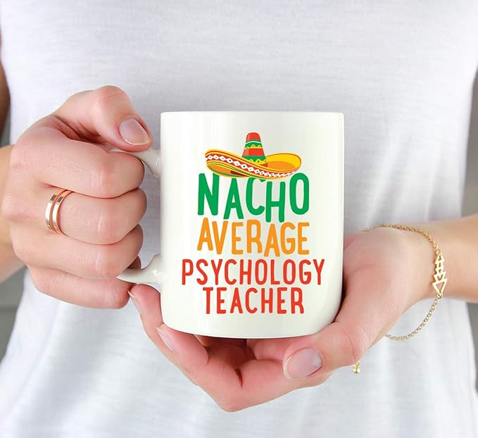 Andaz Press Funny Quirky 11oz. Ceramic Coffee Tea Mug, Nacho Average Psychology Teacher, Spanish Themed Birthday Ideas, Includes Gift Box