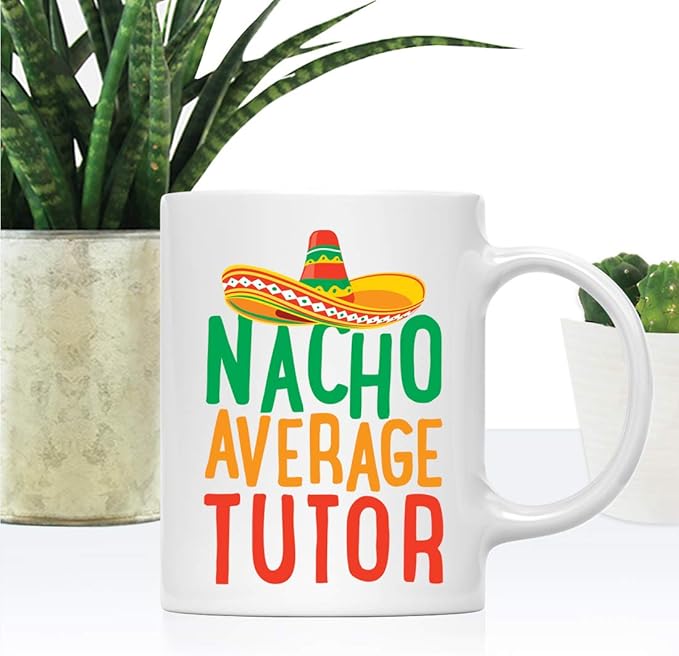 Andaz Press Funny Quirky 11oz. Ceramic Coffee Tea Mug Gag Gift, Nacho Average Tutor, 1-Pack, Spanish Themed Birthday Christmas Gift Ideas Coworker Him Her, Includes Gift Box