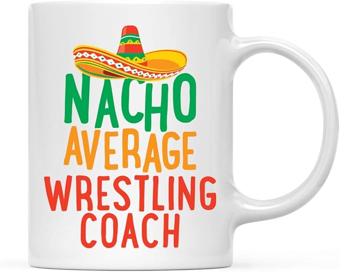 Andaz Press Funny Quirky 11oz. Ceramic Coffee Tea Mug Gag Gift, Nacho Average Wrestling Coach, 1-Pack, Spanish Themed Birthday Christmas Gift Ideas Coworker Him Her, Includes Gift Box