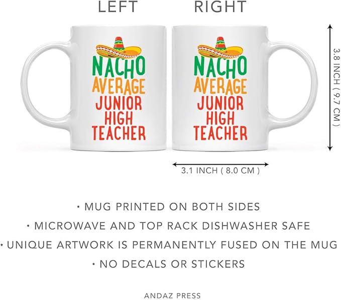 Andaz Press Funny Quirky 11oz. Ceramic Coffee Tea Mug Gag Gift, Nacho Average Junior High Teacher, 1-Pack, Spanish Themed Birthday Christmas Gift Ideas Coworker Him Her, Includes Gift Box