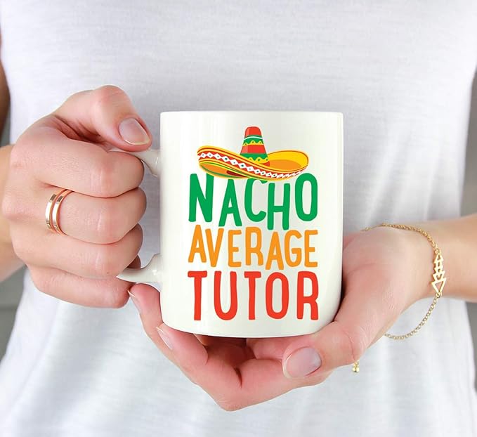 Andaz Press Funny Quirky 11oz. Ceramic Coffee Tea Mug Gag Gift, Nacho Average Tutor, 1-Pack, Spanish Themed Birthday Christmas Gift Ideas Coworker Him Her, Includes Gift Box