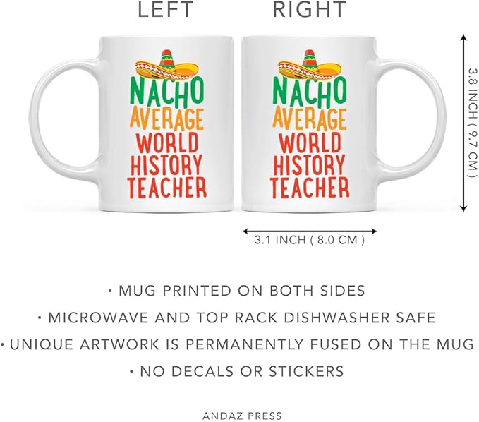 Andaz Press Funny Quirky 11oz. Ceramic Coffee Tea Mug Gag Gift, Nacho Average World History Teacher, 1-Pack, Spanish Themed Birthday Christmas Gift Ideas Coworker Him Her, Includes Gift Box