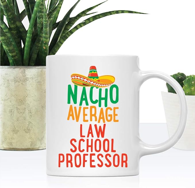 Andaz Press Funny Quirky 11oz. Ceramic Coffee Tea Mug Gag Gift, Nacho Average Law School Professor, 1-Pack, Spanish Themed Birthday Christmas Gift Ideas Coworker Him Her, Includes Gift Box