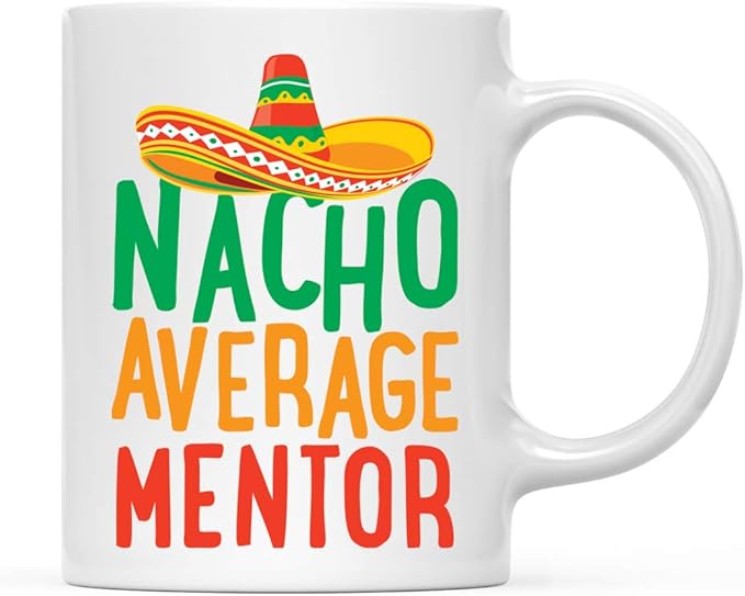 Andaz Press Funny Quirky 11oz. Ceramic Coffee Tea Mug, Nacho Average Mentor, 1-Pack, Spanish Themed Birthday Christmas Ideas for Coworker, Includes Gift Box