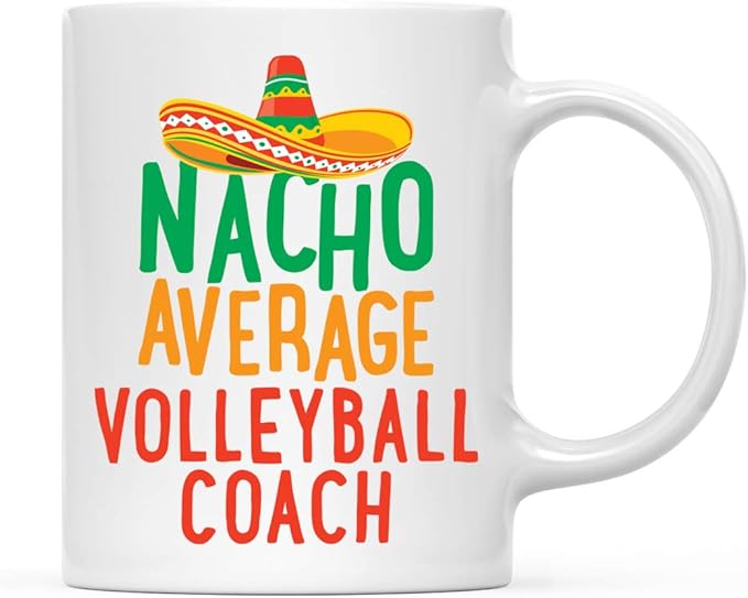 Andaz Press Funny Quirky 11oz. Ceramic Coffee Tea Mug Gag Gift, Nacho Average Volleyball Coach, 1-Pack, Spanish Themed Birthday Christmas Gift Ideas Coworker Him Her, Includes Gift Box