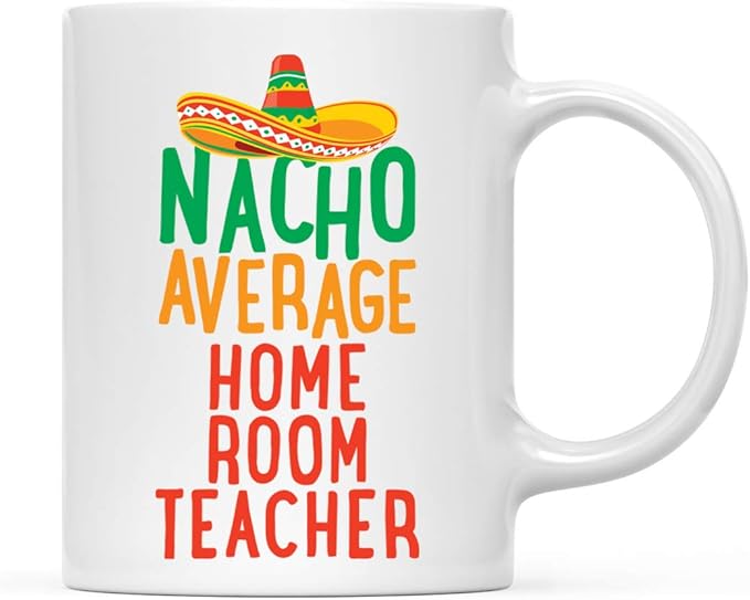 Andaz Press Funny Quirky 11oz. Ceramic Coffee Tea Mug Gag Gift, Nacho Average Home Room Teacher, 1-Pack, Spanish Themed Birthday Christmas Gift Ideas Coworker Him Her, Includes Gift Box
