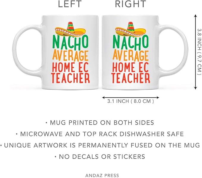 Andaz Press Funny Quirky 11oz. Ceramic Coffee Tea Mug Gag Gift, Nacho Average Home Ec Teacher, 1-Pack, Spanish Themed Birthday Christmas Gift Ideas Coworker Him Her, Includes Gift Box