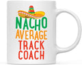 Andaz Press Funny Quirky 11oz. Ceramic Coffee Tea Mug Gag Gift, Nacho Average Track Coach, 1-Pack, Spanish Themed Birthday Christmas Gift Ideas Coworker Him Her, Includes Gift Box