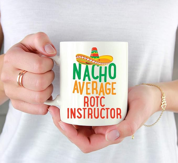 Andaz Press Funny Quirky 11oz. Ceramic Coffee Tea Mug Gag Gift, Nacho Average ROTC Instructor, 1-Pack, Spanish Themed Birthday Christmas Gift Ideas Coworker Him Her, Includes Gift Box