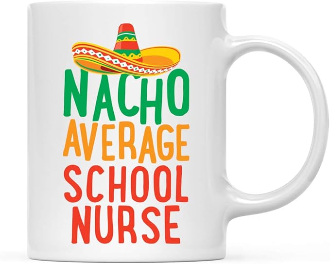 Andaz Press Funny Quirky 11oz. Ceramic Coffee Tea Mug Gag Gift, Nacho Average School Nurse, 1-Pack, Spanish Themed Birthday Christmas Gift Ideas Coworker Him Her, Includes Gift Box