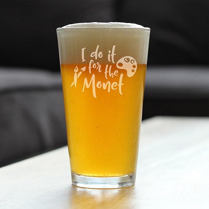 Custom For the Monet - Pint Glass for Beer - Funny Gifts for Art Teachers or Painters - Cute Painting Decor - 16 oz Glasses