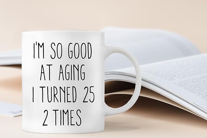 QASHWEY 50th Birthday Gifts Coffee Mug, 50th Birthday Gifts for Her Him Women Men, Funny Birthday Gifts for 50 Years Old Women Men, I'm So Good At Aging I Turned 25 2 Times Coffee Cups Ceramic 11oz