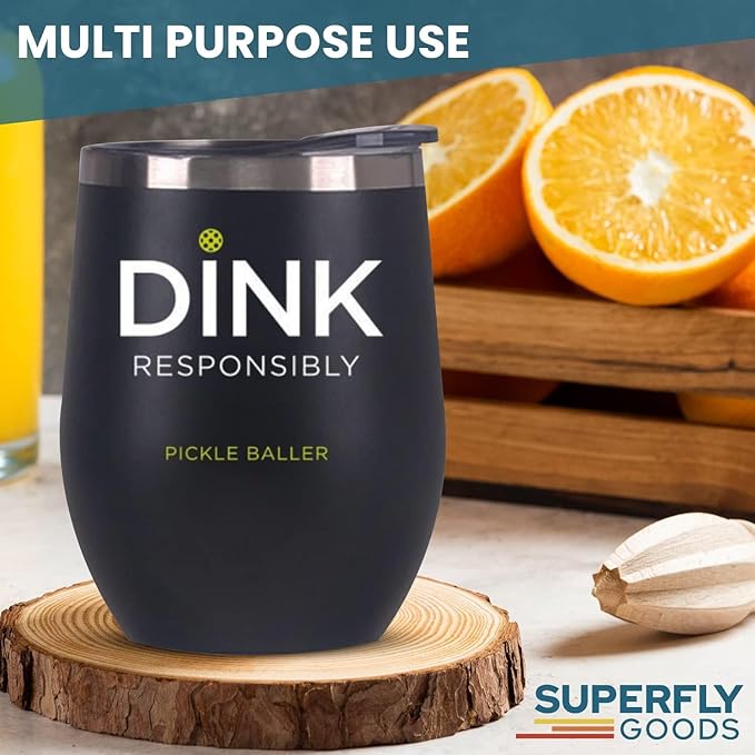 Super Fly Goods -Dink Responsibly 12 oz Pickleball Wine Tumbler – Insulated Stainless Steel Tumbler with Lid | Pickleball Gifts for Women, Dad & Players, Unique Tennis Gift Idea (Pickleball)