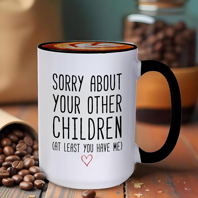 Veracco Funny Coffee Mug Gifts for Mom Dad Sorry About Your Other Children Mother’s Day Father’s Day Christmas Birthday from Daughter Son Tea Coffee Cup (Black Handle, 15oz)