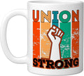 Union Strong Union Worker union workers Labor Day Ceramic Mug, White