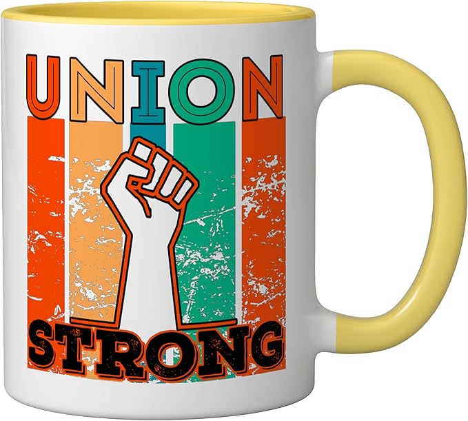 Union Strong Union Worker union workers Labor Day Ceramic Mug, Yellow/White